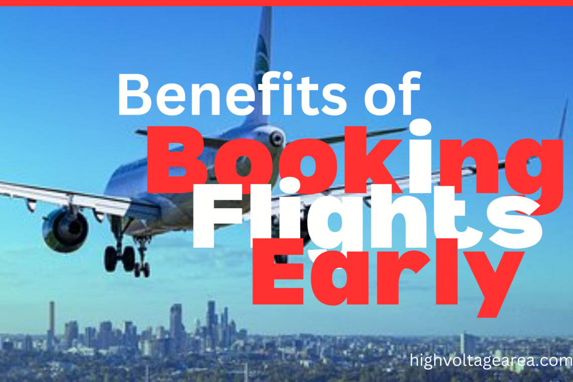 Benefits of Booking Flights Early