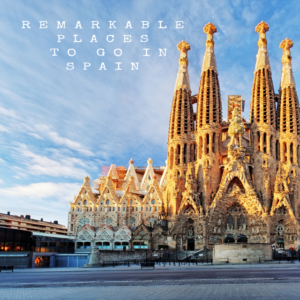 Remarkable Things To Do in Spain