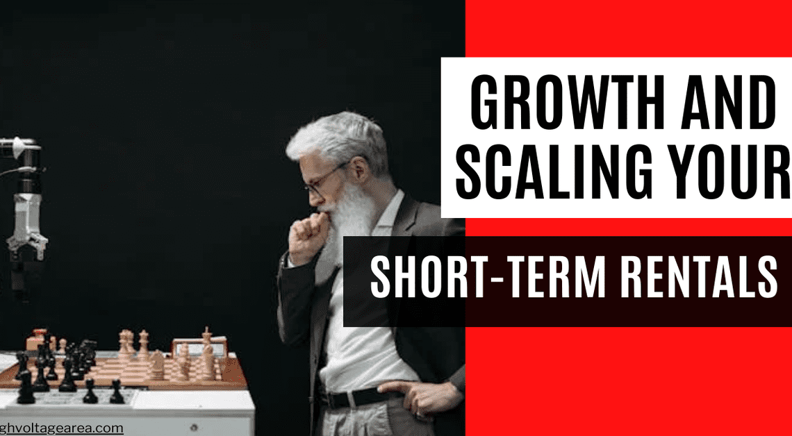 Growth and Scaling Your Short-Term Rental Business