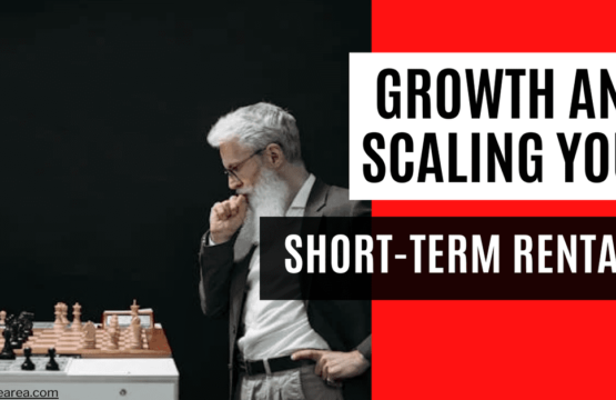 Growth and Scaling Your Short-Term Rental Business