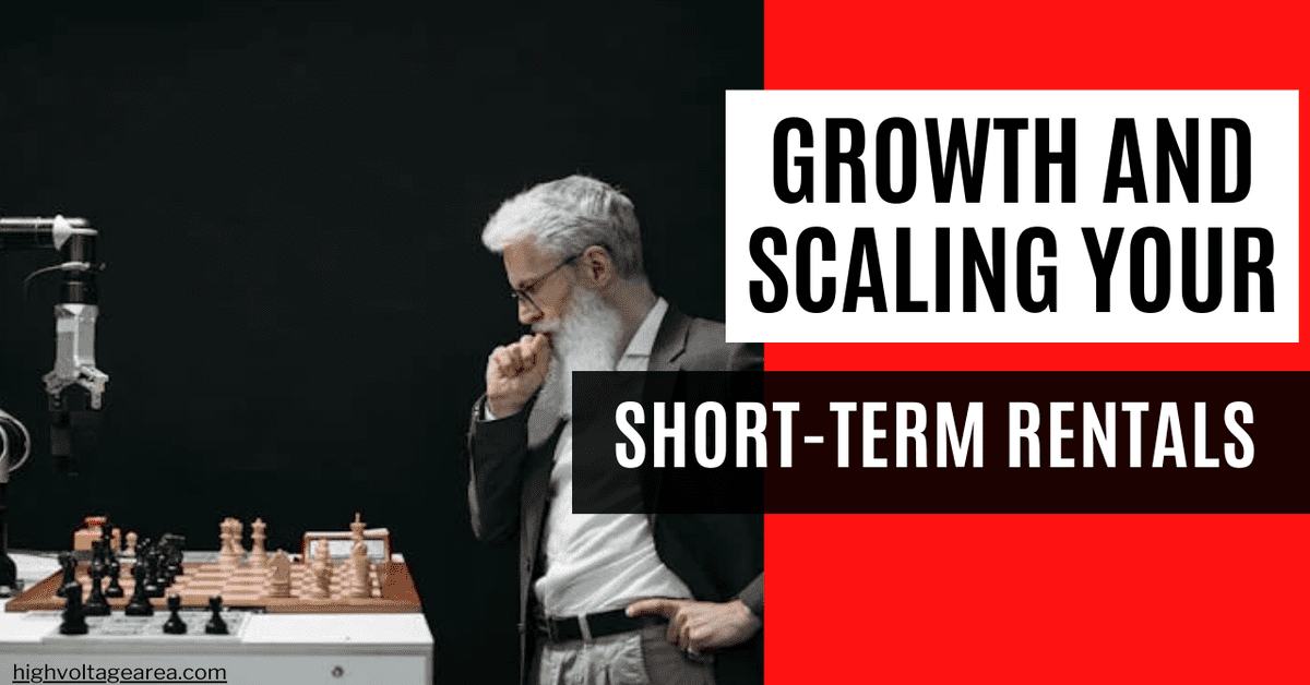 Growth and Scaling Your Short-Term Rental Business